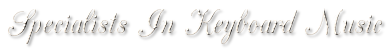 
Specialists In Keyboard Music